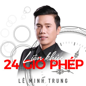 Liên khúc 24 giờ phép