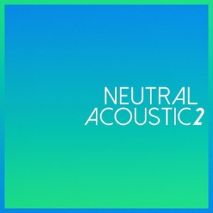 Neutral Acoustic, Vol. 2