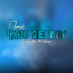 Todo Se Fue (Remix)