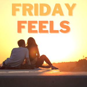 Friday Feels (Explicit)
