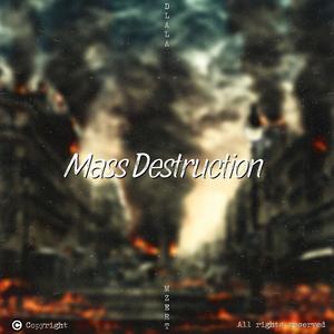 Mass Destruction