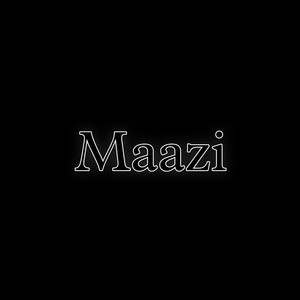 Maazi (Explicit)