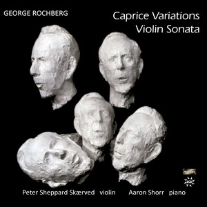 ROCHBERG, G.: Caprice Variations / Violin Sonata (Skaerved, Shorr)