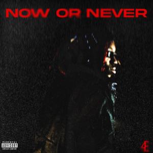 Now Or Never (Explicit)