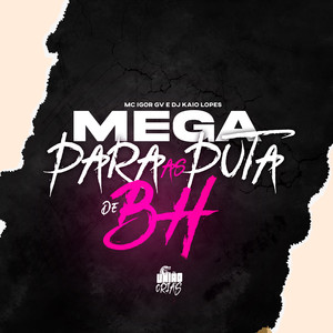 Mega para as putas de BH (Explicit)