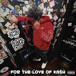 For The Love Of KASH (Explicit)