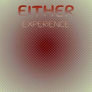 Either Experience