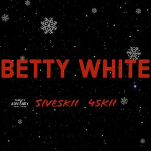 Betty White (feat. 4ski) [Explicit]