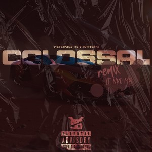 Colossal Remix (feat. NVO MK) [Explicit]