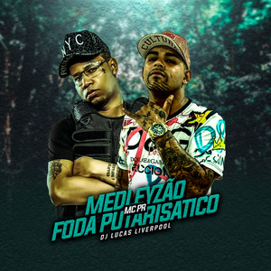 Medleyzão Foda Putarisatico (Explicit)