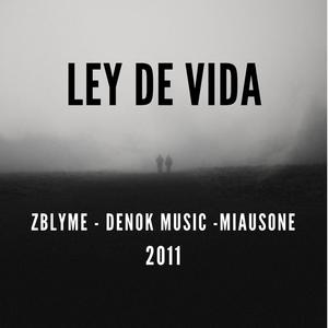 LEY DE VIDA (feat. Denok Music & Miausone)