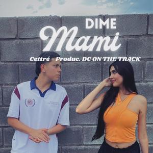 Dime Mami (Explicit)