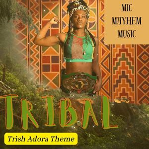 Tribal (Trish Adora Theme)