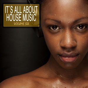 It's All About House Music Vol. 4