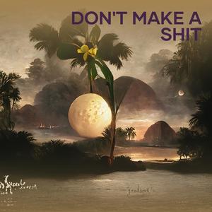 Don't Make a **** (Explicit)