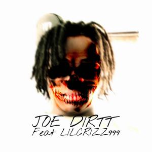 Joe Dirtt (LILCRIZZ999) (Explicit)