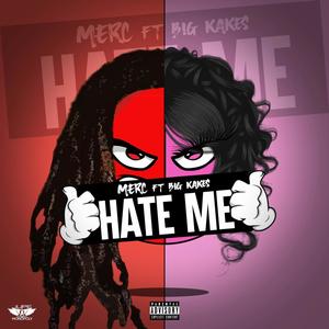 Hate Me (feat. BigKakes) [Explicit]