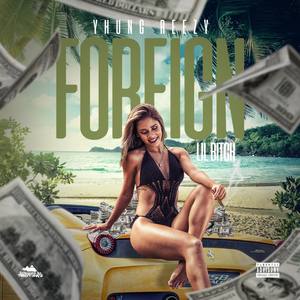 Foreign Lil ***** (Explicit)