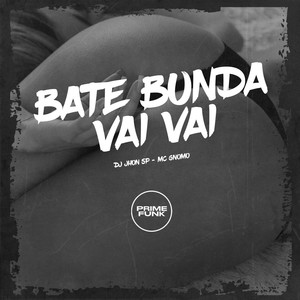 BATE BUNDA VAI VAI (Explicit)