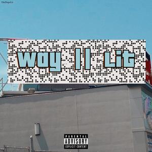 WayTooLit (Explicit)
