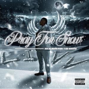 Pray For Snow (Explicit)