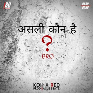 Asli kon hai ? bro (feat. Red. & EAGLE BEATZ)
