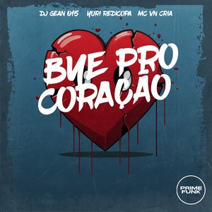 Bye Pro Coração (Explicit)