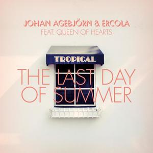 Johan Agebjorn - The Last Day of Summer (feat. Queen of Hearts) (Ercola Remix)