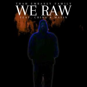 We Raw (feat. China & Mafin) (Explicit)