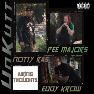 Airing thoughts (feat. Notty Ras & PEE MAJORS) (Explicit)
