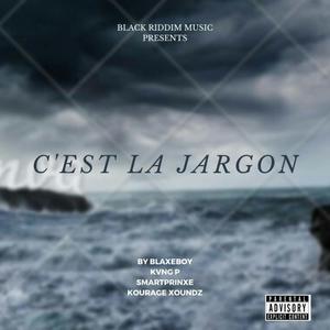 C'est La Jargon (feat. smartprinxe, kouragexoundz & Kvng_P) [Explicit]