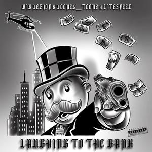 Laughing To The Bank (feat. Big Legion & Litespeed) [Explicit]