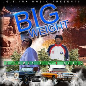 Big Weight (feat. G-TOWNZ A.Z.) [Explicit]