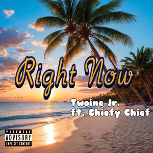 Right Now (feat. Chiefy Chief) (Explicit)