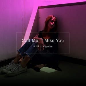 Call Me, I Miss You