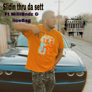 Slidin Thru Da Sett (feat. MILLIBANDZ & iiceBag) [Explicit]