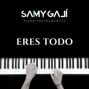 Eres Todo (Piano Instrumental)