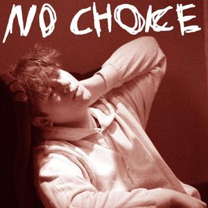 No Choice (Explicit)