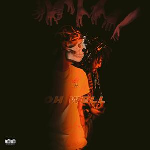 Oh Well (feat. Jay Vert) (Explicit)