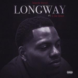 Longway (feat. C DA GREAT)