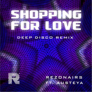 Shopping for Love[feat. Austeya] (Deep Disco Remix)