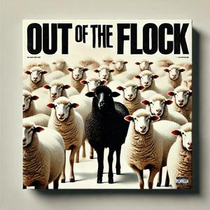 Out Of The Flock (Explicit)