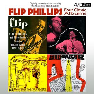 Four Classic Albums (Flip / The Flip Phillips - Buddy Rich Trio / Flip Wails / Swinging With Flip) [