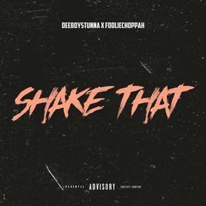 shake that (feat. fooliechoppahqual) [Explicit]