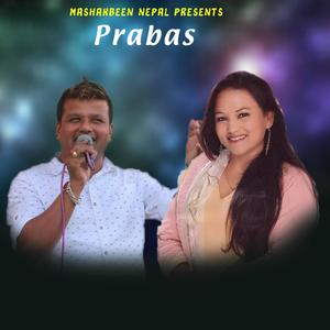 Prabas(feat. Deepak Khadka & Tika Pun)