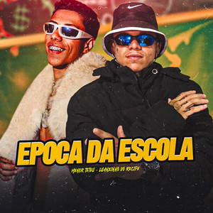 Epoca da Escola (Explicit)