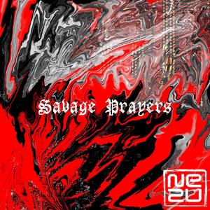 Savage Prayers (Explicit)