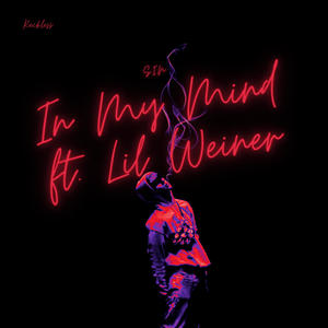 In My Mind (feat. Lil Weiner) (Explicit)