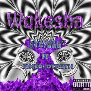 Wokesha (feat. iamkoldtruth) [Explicit]