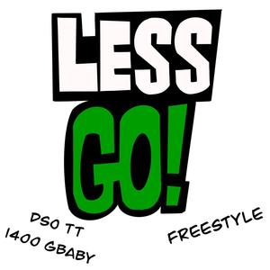 Lessgo Freestyle (feat. 1400 Gbaby) [Explicit]